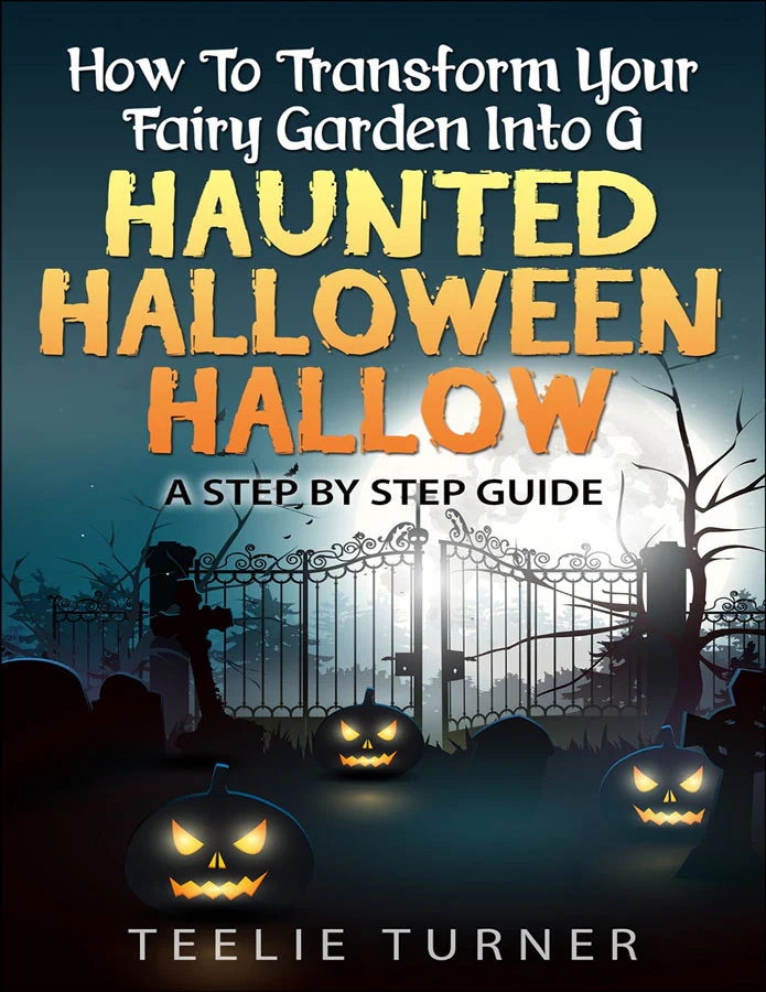 How-To-Transform-Your-Fairy-Garden-Into-A-Haunted-Halloween-Hallow-Book-Cover_900x